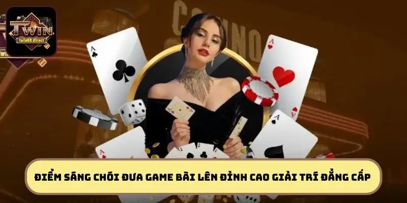 Game Bài TWIN68 – Quẩy Nát Sàn, Nổ Hũ Vàng Rực Trời 2 Những điểm sáng chói đưa game bài lên đỉnh cao giải trí đẳng cấp