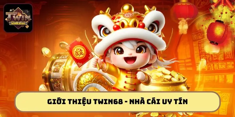 Giới Thiệu Twin68 - Thế Giới Game Đổi Thưởng Đẳng Cấp 1 Giới thiệu Twin68 chi tiết - Cổng game trực tuyến uy tin, an toàn